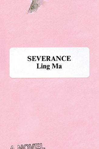<i>Severance</i> by Ling Ma