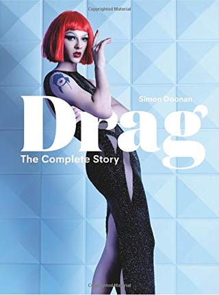 Drag: The Complete Story by Simon Doonan Drag: The Complete Story by Simon Doonan