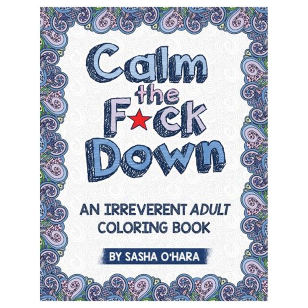 ‘Calm the F*ck Down: An Irreverent Adult Coloring Book’ by Sasha O’Hara