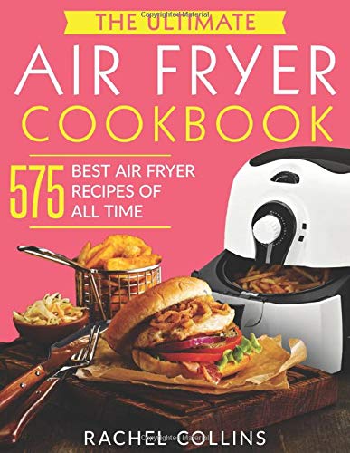 The 10 Best Air Fryer Cookbooks Of 2019 According To Reviews