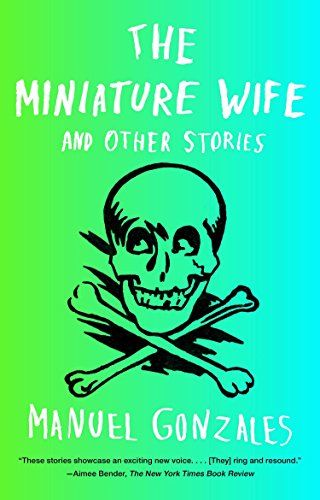 The Miniature Wife by Manuel Gonzales (2013)