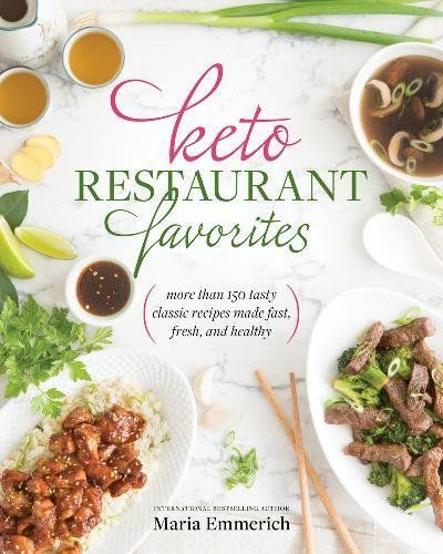 Keto Restaurant Favorites: More Than 175 Tasty Classic Recipes Made Fast, Fresh, and Healthy (1)