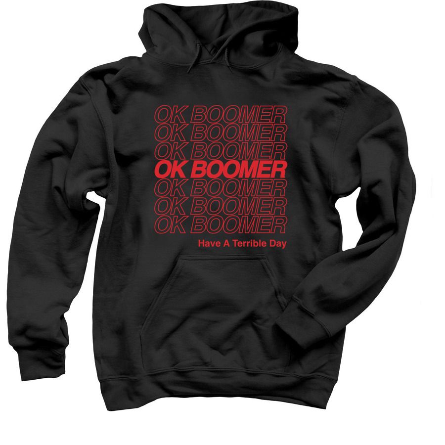 OK BOOMER HAVE A TERRIBLE DAY Sweater 