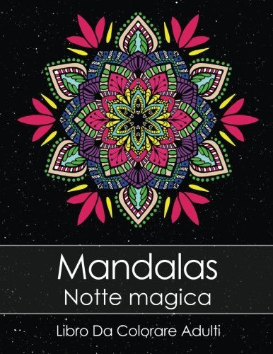 Libri da colorare per adulti = Mandalas Notte Magica 