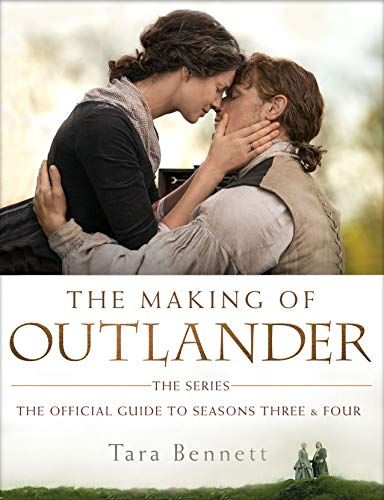 The Making of Outlander: The Series: La guía oficial de las temporadas tres y cuatro