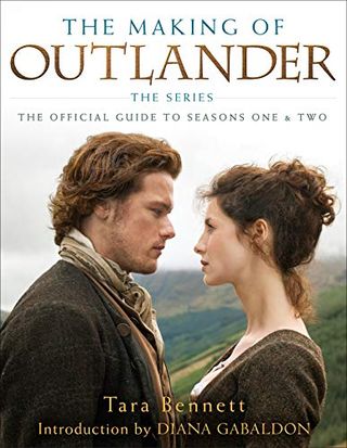 The Making of Outlander: The Series: The Official Guide to Seasons 1 & 2