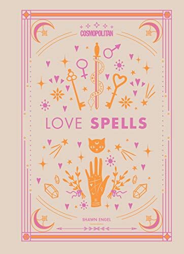 Cosmopolitan Love Spells: Rituals and Incantations for Getting the Relationship You Want (Volume 2) (Cosmopolitan Love Magick)
