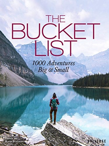 The Bucket List: 1,000 Adventures Big & Small