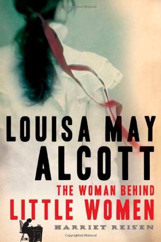 Louisa May Alcott: The Woman Behind Little Women (John MacRae Books)
