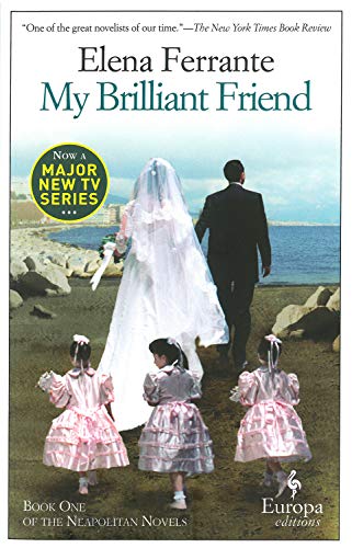 My Brilliant Friend: Neapolitan Novels, Book One