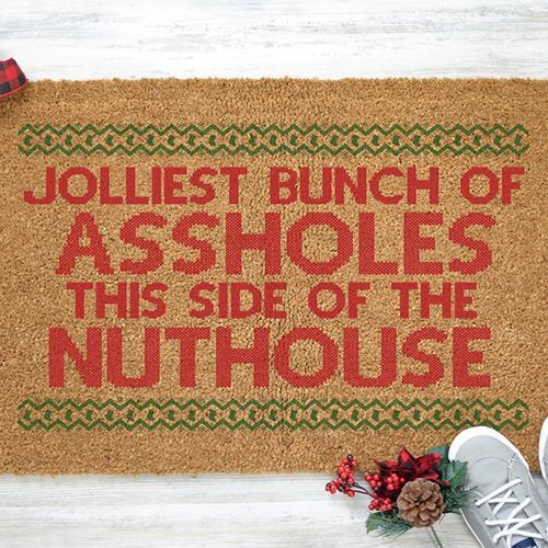 ‘Jolliest Bunch of Assholes This Side of the Nuthouse’ Door Mat