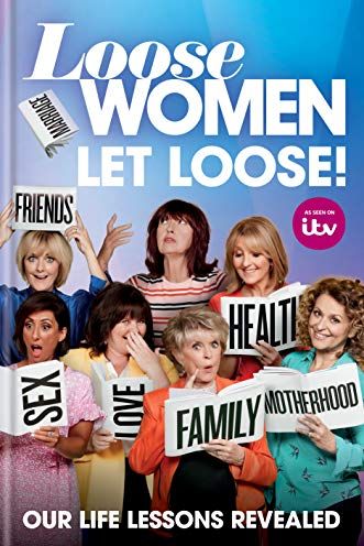 Loose Women: Let Loose!: Our Life Lessons Revealed