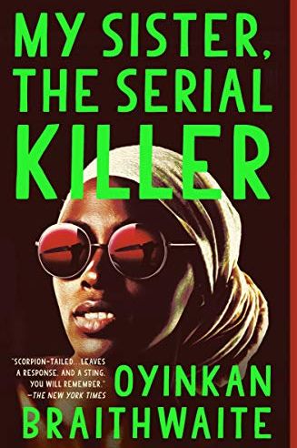 <i>My Sister, the Serial Killer,</i> by Oyinkan Braithwaite