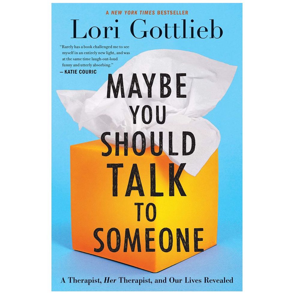 'Maybe You Should Talk to Someone: A Therapist, HER Therapist, and Our Lives Revealed' by Lori Gottlieb
