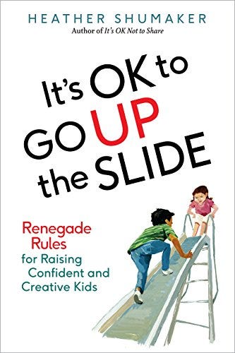 It's OK to Go Up the Slide It's OK to Go Up the Slide