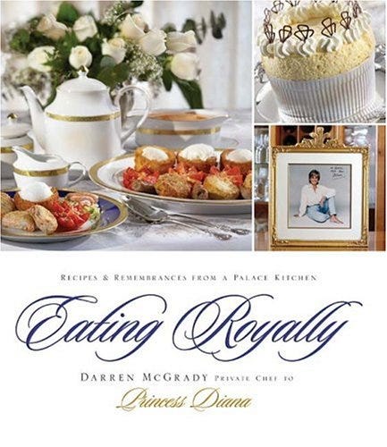Eating Royally: Recipes and Remembrances from a Palace Kitchen