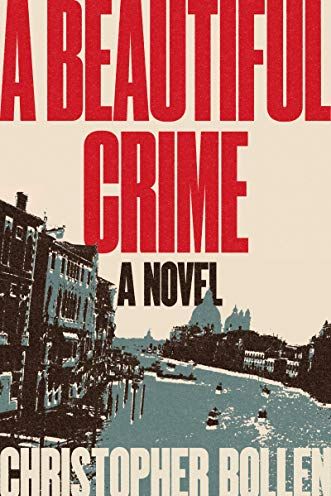 <i>A Beautiful Crime</i> by Christopher Bollen