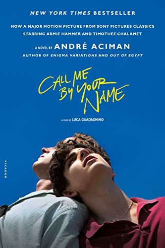 Call Me by Your Name by Andre Aciman (2017)