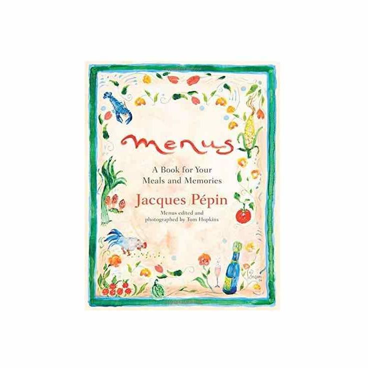 Menus: A Book for Your Meals and Memories, by Jacque Pépin