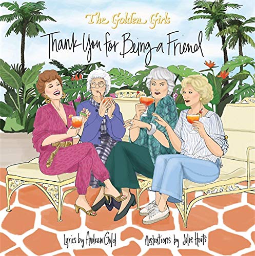 Golden Girls Thank You For Being A Friend Immortalizes Classic Sitcom S Theme Song