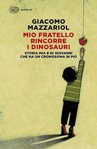 Mio fratello rincorre i dinosauri, libro di Giacomo Mazzariol