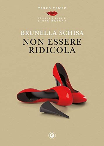 Non essere ridicola - Brunella Schisa