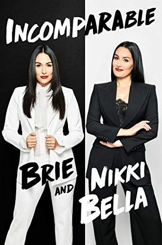 Incomparable by Brie and Nikki Bella