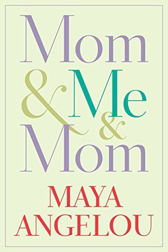 <i>Mom & Me & Mom</i>, by Maya Angelou
