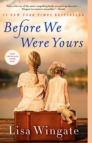 <i>Before We Were Yours</i>, by Lisa Wingate