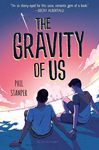 <i>The Gravity of Us</i> by Phil Stamper