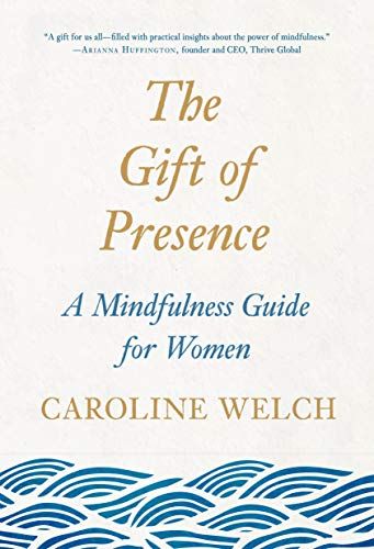 The Gift of Presence by Caroline Welch