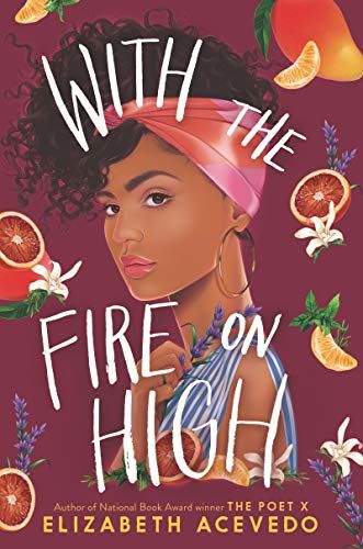<i>With the Fire on High</i> by Elizabeth Acevedo
