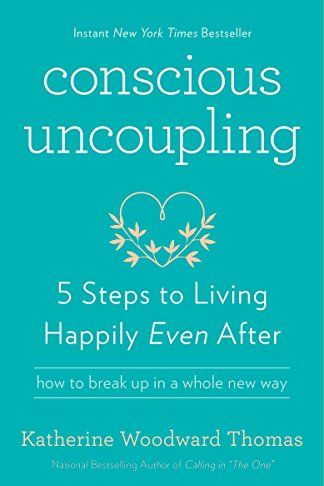 <i>Conscious Uncoupling: 5 Steps to Living Happily Even After</i>