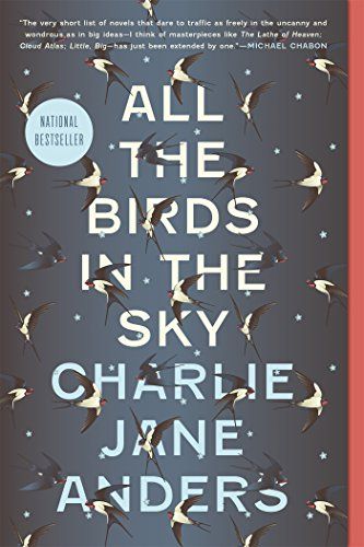 <i>All the Birds in the Sky</i> by Charlie Jane Anders