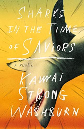 Sharks in the Time of Saviors: A Novel
