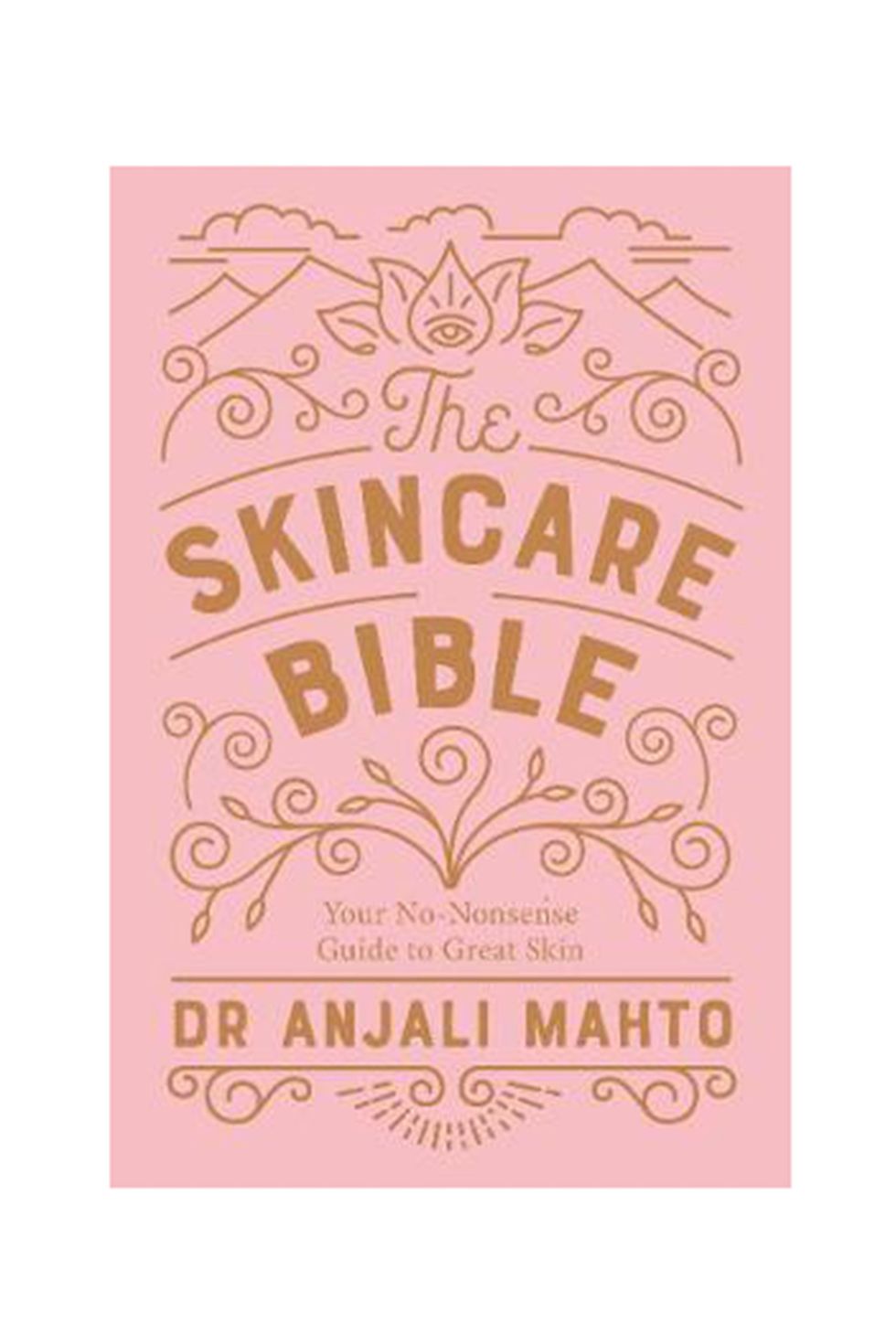 The Skincare Bible by Dr Anjali Mahto