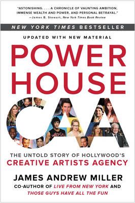 Powerhouse: The Untold Story of Hollywood's Creative Artists Agency (Paperback)