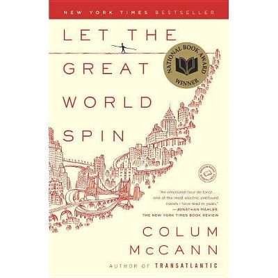 Let the Great World Spin: A Novel