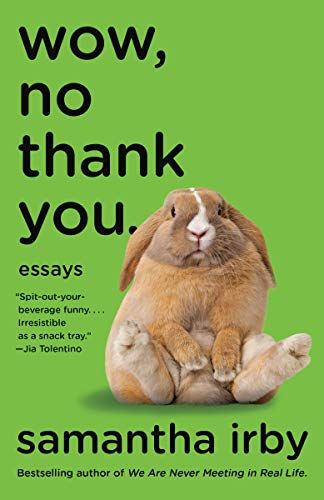 <i>Wow, No Thank You</i> by Samantha Irby