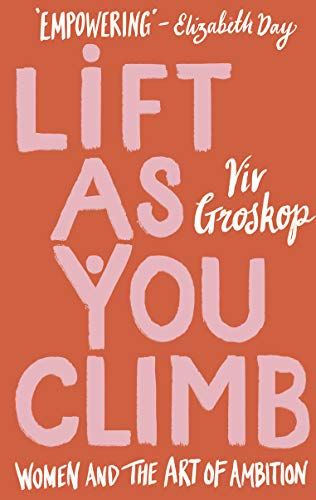 Lift as You Climb by Viv Groskop