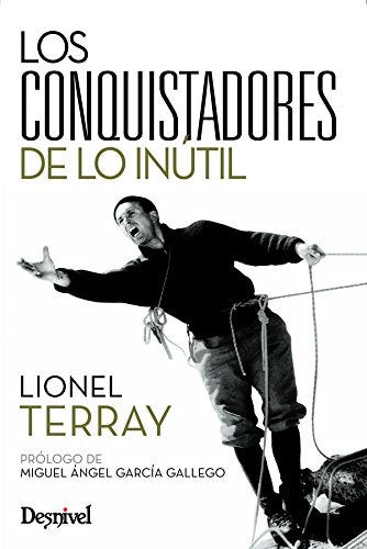 Los conquistadores de lo inútil de Lionel Terray