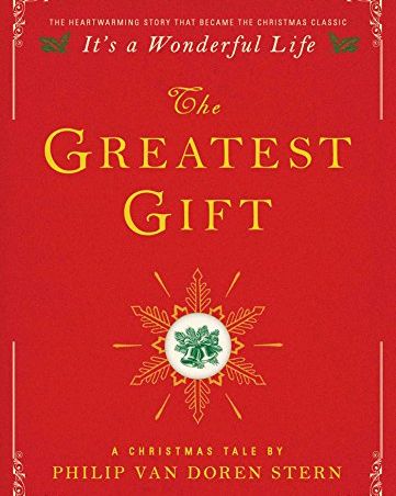 "The Greatest Gift" by Philip Van Doren Stern
