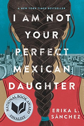 I Am Not Your Perfect Mexican Daughter by Erika L. Sanchez 