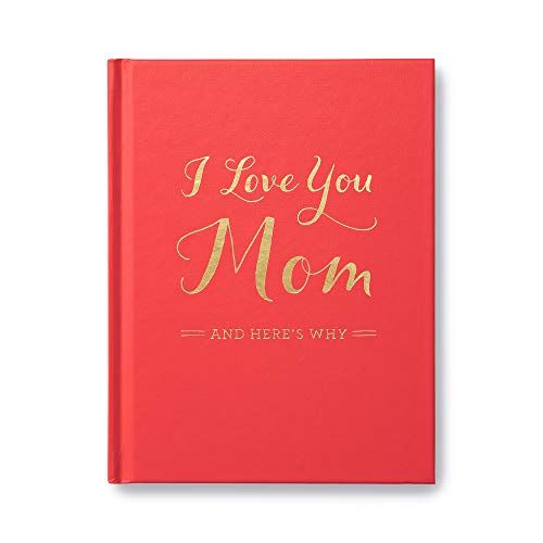 I Love You Mom: And Here's Why Book