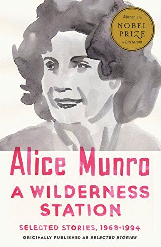 <i>A Wilderness Station: Selected Stories 1968-1994</i> by Alice Munro