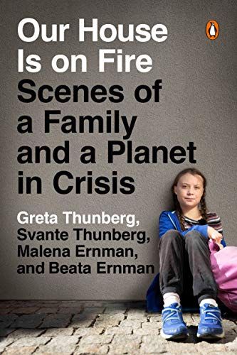 Our House Is on Fire: Scenes of a Family and a Planet in Crisis (English Edition)