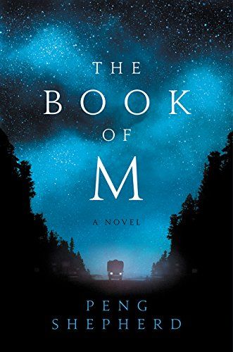 <i>The Book of M</i> by Peng Shepherd