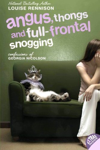Angus, Thongs and Full-Frontal Snogging: Confessions of Georgia Nicolson by Louise Rennison (1999)
