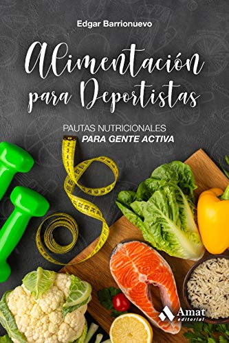 Libro 'Alimentación para deportistas: Pautas nutricionales para gente activa' de Edgar Barrionuevo