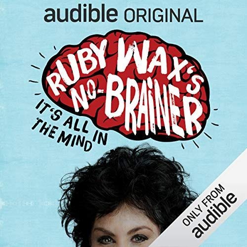 Ruby Wax's No-Brainer: It's All in the Mind